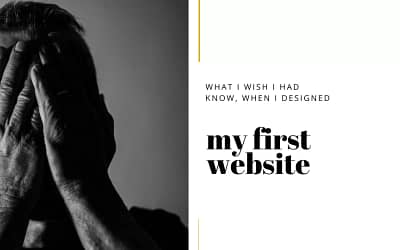 My first website mistakes – what I wish I had known then